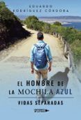 el hombre de la mochila azul vidas separadas