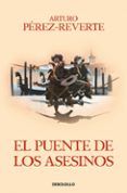 el puente de los asesinos serie capitan alatriste 7