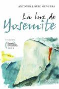 la luz de yosemite (finalista del premio desnivel de literatura 2014)