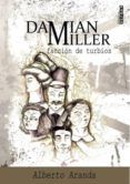 damian miller: faccion de turbios