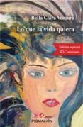 lo que la vida quiera