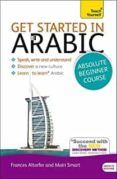 Get Started In Arabic Absolute Beginner Course: (book And Audio Suppor