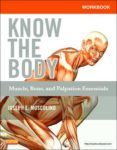 workbook for know the body muscle bone and palpation essential s