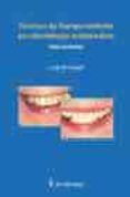 tecnicas de blanqueamiento en odontologia restauradora guia ilus trad