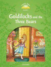 Classic Tales Level 3. Goldilocks and the Three Bears. Pack 2nd Edition