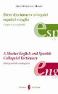 breve diccionario coloquial espanol e ingles argot y sus afines  a