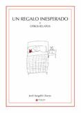 un regalo inesperado y otros relatos