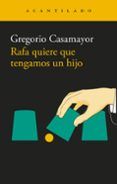 rafa quiere que tengamos un hijo