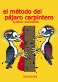 El método del pájaro carpintero. Ajedrez posicional