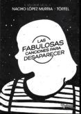 las fabulosas canciones para desaparecer