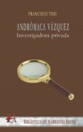 andromaca vazquez: investigadora privada