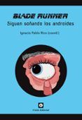 blade runner siguen sonando los androides