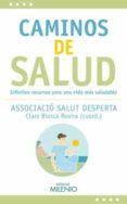 caminos de salud. infinitos recursos para una vida más saludable
