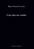 A tus ojos me remito