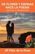 ibd de flores y espinas nace la poesia amores y desamores
