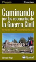 caminado por los escenarios de la guerra civil: sierras del rinco n gu