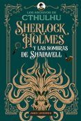 sherlock holmes y las sombras de shadwell serie los archivos de cthul