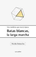 batas blancas la larga marcha: una medicina que marco epoca