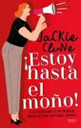 ¡Estoy hasta el moño!