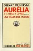 aurelia o el sueno y la vida  las hijas del fuego