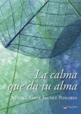 la calma que da tu alma