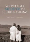 volver a ser medicos de cuerpos y almas