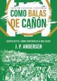 como balas de canon