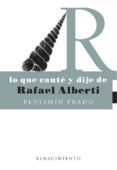 lo que cante y dije de rafael alberti