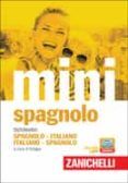 il mini di spagnolo. dizionario spagnolo-italiano italiano-spagnolo. c