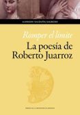 romper el limite la poesia de roberto juarroz