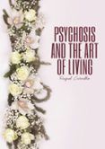 psychosis and the art of living