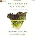 In Defence Of Food: The Myth Of Nutrition And The Pleasures Of Eating