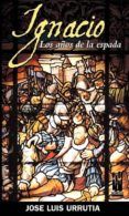 ignacio los anos de la espada