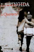 la fingida molestia de quererte