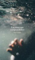 Las cosas que comprendemos