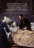 los hospitales y las pandemias en espana e italia desde una perspectiva historica