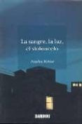 la sangre la luz el violoncelo