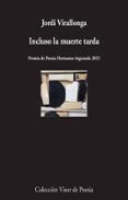 incluso la muerte tarda -premio de poesía hermanos argensola 2015