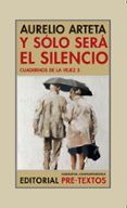 y solo sera el silencio cuadernos de la vejez 3