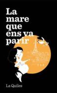la mare que ens va parir
