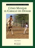como manejar el caballo sin domar