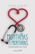 montanas tras las montanas un hombre dispuesto a curar al mundo