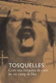 Tosquelles. Com una màquina de cosir en un camp de blat