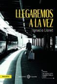 llegaremos a la vez