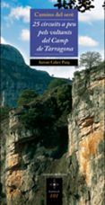 camins del sere: 25 circuits a peu pels voltants del camp de tarr agon