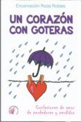 un corazon con goteras: confesiones de amor de perdedores y perdi dos