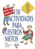 150 actividades para vuestros nietos hasta 12 anos