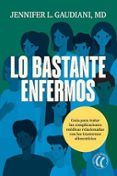 lo bastante enfermos