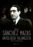 rafael sanchez mazas. antologia falangista