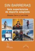 sin barreras. seis experiencias de deporte adaptado